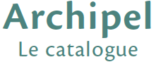 Archipel le catalogue 